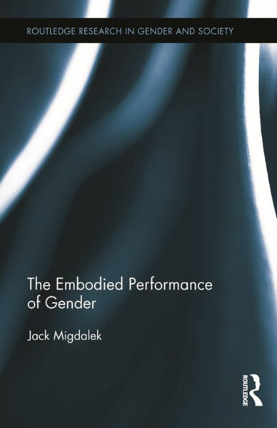 The Embodied Performance of Gender